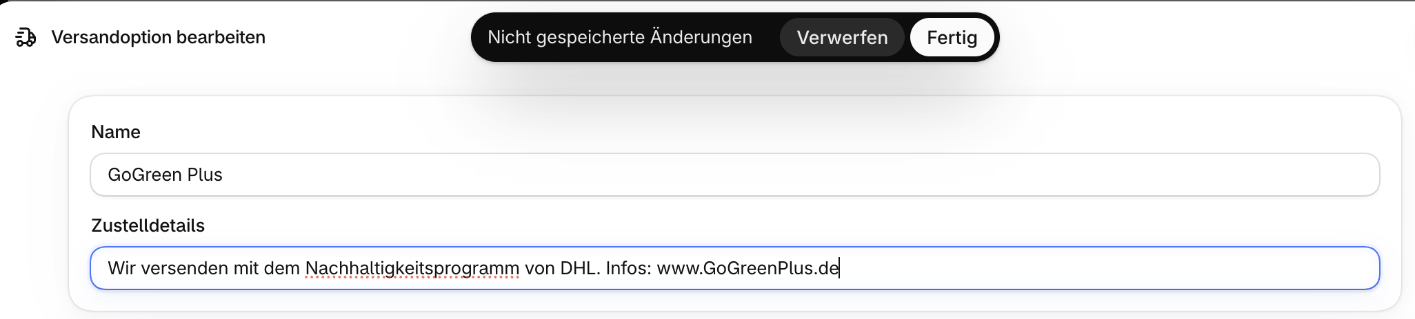 GoGreen Plus Claim eintragen GoGreen Plus Claim im Feld Zustelldetails eintragen und mit Fertig bestätigen
